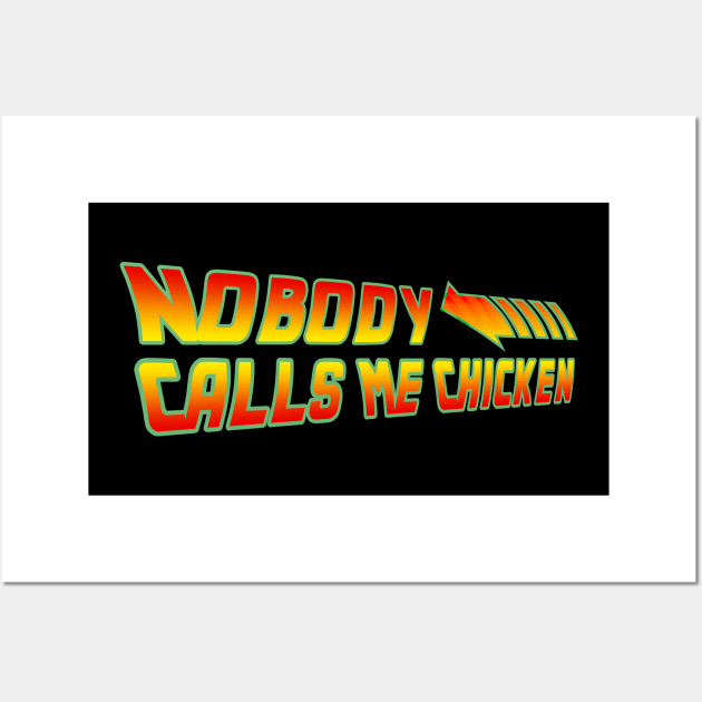 Back To The Future - Nobody calls me chicken Wall Art by Buff Geeks Art